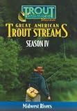 Great American Trout Streams Series 4: Mid-West Rivers