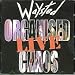 Organised Chaos Live