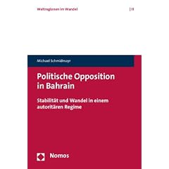 Politische Opposition in Bahrain: Stabilit�t und Wandel in einem autorit�ren Regime