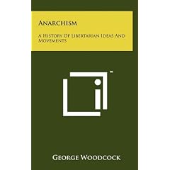 Anarchism: A History of Libertarian Ideas and Movements