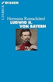 Ludwig II - von Bayern - Hermann Rumsch&ouml;ttel