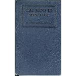 The mind in conflict: A simple explanation of how modern psychology sets out to solve nervous difficulties and problems book cover