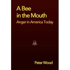 A Bee in the Mouth: Anger in America Now