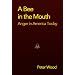A Bee in the Mouth: Anger in America Now