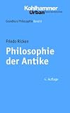 Grundkurs Philosophie: Philosophie der Antike: Bd 6