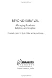 Beyond Survival: Managing Academic Libraries in Transition