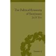 The Political Economy of Sentiment: Paper Credit And the Scottish Enlightenment in Early Republic Boston 1780-1820... by  Jose R. Torre