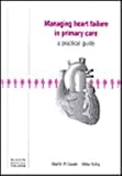 Managing Heart Failure in Primary Care: A Practical Guide