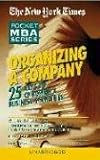 Organizing A Company: 25 Keys to Choosing a Business Structure (The New York Times Pocket Mba)