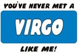 YOU VE NEVER MET A VIRGO LIKE ME! T-Shirt (Various Colors Available)