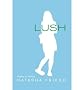 Lush[ LUSH ] by Friend, Natasha (Author) Sep-01-07[ Paperback ]
