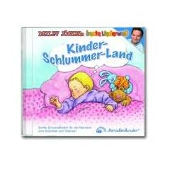 Kinderschlummerland: Die sch�nsten Einschlaf- und Schmuselieder f�r die Kleinsten
