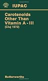 Carotenoids other than vitamin A III : plenary lectures presented at the Third International Symposium on Carotenoids other than Vitamin A held at Cluj, Romania, 4-7 September 1972