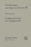 Gefahrenabwehr im Anlagenrecht (Forschungen Aus Staat Und Recht)