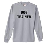 DOG TRAINER on Long Sleeve Adult & Youth Cotton T-Shirt (in 24 colors)