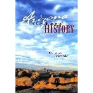 Arizona: A Cavalcade of History, Second Edition (Paperback)