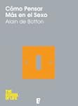 C�mo pensar m�s en el sexo (No Ficcio...