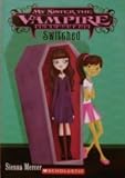 My Sister the Vampire Series Collection of Books 1-6 in Slipcase:  Switched; Fantastic; Re-Vamped; Vampalicious; Take 2; and Love Bites (Books 1-6)