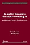 Revue Hermes Science Publications  / La gestion dynamique des risques économiques : Anticipation et maîtrise des changements