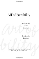 The Art of Possibility: Transforming Professional and Personal Life