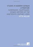 Studies in Modern German Literature: Sudermann; Hauptmann; Women Writers of the Nineteenth Century (1905) 315smk35u0L. SL160 Studies in Modern German Literature: Sudermann; Hauptmann; Women Writers of the Nineteenth Century (1905)