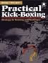 Practical Kick-Boxing: Strategy in Training & Technique