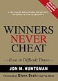 Winners Never Cheat: Even in Difficult Times, New and Expanded Edition 1st (first) edition