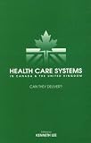 Health care systems in Canada and the UK : can they deliver?