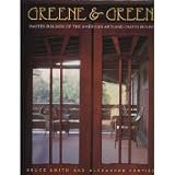 Greene & Greene : master builders of the American Arts and Crafts Movement