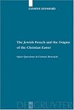 Jewish Pesach and the Origins of the Christian Easter: Open Questions in Current Research (Studia Judaica Forschungen Zur Wissenschaft Des Judentums) (Studia Judaica)