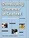  : Developing Grammar in Context Intermediate without answers: Grammar Reference and Practice