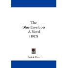 The Blue Envelope: A Novel (1917) by Sophie Kerr