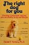 The Right Dog For You - Choosing A Breed That Matches Your Personality, Family And Life-style