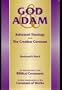 God & Adam, Reformed Theology And The Creation Covenant (An Intro To The Biblical Covenants, A Close Exam Of The Covenant Of Works)