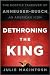 Books : by Julie MacIntosh (Author)Dethroning the King: The Hostile Takeover of Anheuser-Busch, an American Icon [Hardcover]