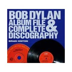 Bob Dylan: Album File and Complete Discography