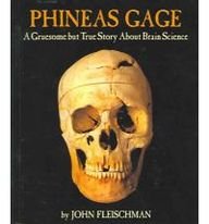 Phineas Gage: A Gruesome But True Story About Brain Science