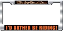 Harley-Davidson "I'd Rather Be Riding" Domed Frame