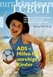 ADS - Hilfen f�r unruhige Kinder