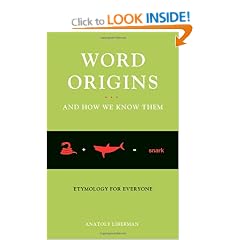 Word Origins... And How We Know Them: Etymology for Everyone