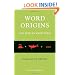 Word Origins And How We Know Them: Etymology for Everyone