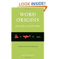 Word Origins...And How We Know Them: Etymology for Everyone
