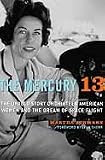 The Mercury 13: The Untold Story of Thirteen American Women and the Dream of Space Flight
