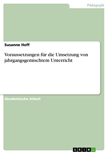 Voraussetzungen für die Umsetzung von jahrgangsgemischtem Unterricht (German Edition)
