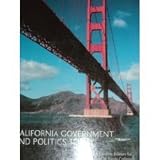 CALIFORNIA GOVERNMENT AND POLITICS TODAY. A Custom Edition for the History Department at Sierra Coll