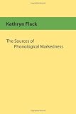 The Sources of Phonological Markedness