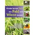 Kinder lernen Tiere aus Feld und Wiese kennen: Ein Arbeitsbuch mit Steckbriefen, Sachgeschichten, R�tseln, Spielen und Bildkarten