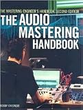 The Mastering Engineers Handbook: The Audio Mastering Handbook [Paperback]