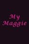 My Maggie