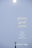 Plenty Good Room: Women Versus Male Power in the Black Church